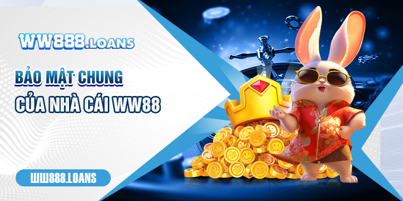 Bảo mật chung của nhà cái WW88