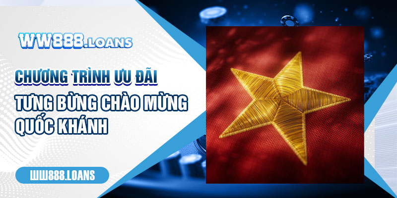 Chương trình ưu đãi tưng bừng chào mừng Quốc khánh 