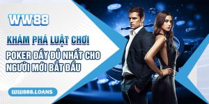 Khám Phá Luật Chơi Poker Đầy Đủ Nhất Cho Người Mới Bắt Đầu