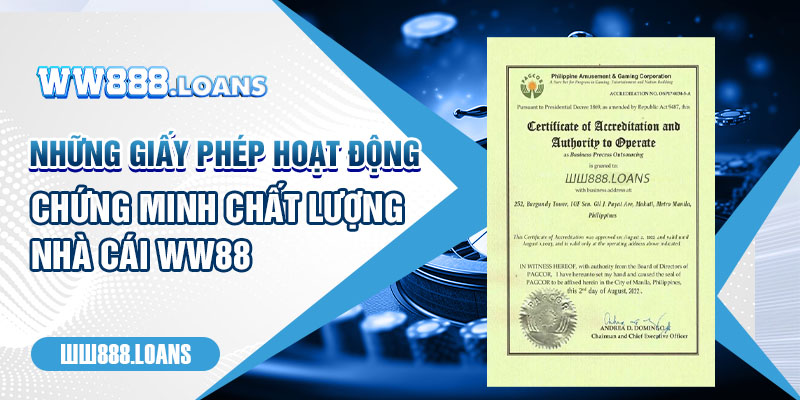 Những giấy phép hoạt động chứng minh chất lượng nhà cái WW88 