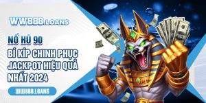 Nổ Hũ 90 - Bí Kíp Chinh Phục Jackpot Hiệu Quả Nhất 2024