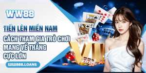 Tiến Lên Miền Nam - Cách tham gia trò chơi mang về thắng cực lớn